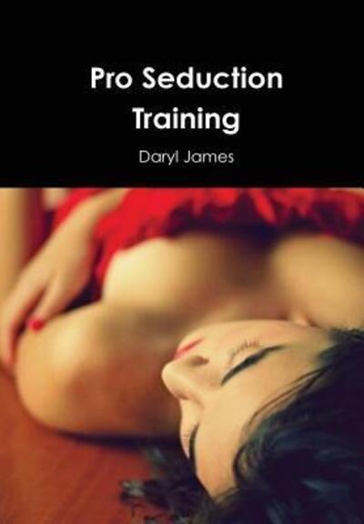 Cover for Daryl James · Pro Seduction Training (Hardcover Book) (2015)