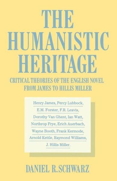 Cover for Daniel R. Schwarz · The Humanistic Heritage: Critical Theories of the English Novel from James to Hillis Miller (Taschenbuch) [1st ed. 1986 edition] (1986)