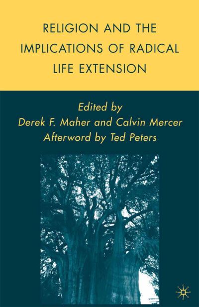 Religion and the Implications of Radical Life Extension - Palgrave Studies in the Future of Humanity and its Successors -  - Książki - Palgrave Macmillan - 9781349374700 - 18 sierpnia 2009