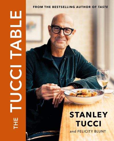 Cover for Stanley Tucci · The Tucci Table: From the No.1 bestselling author of Taste (Inbunden Bok) (2023)