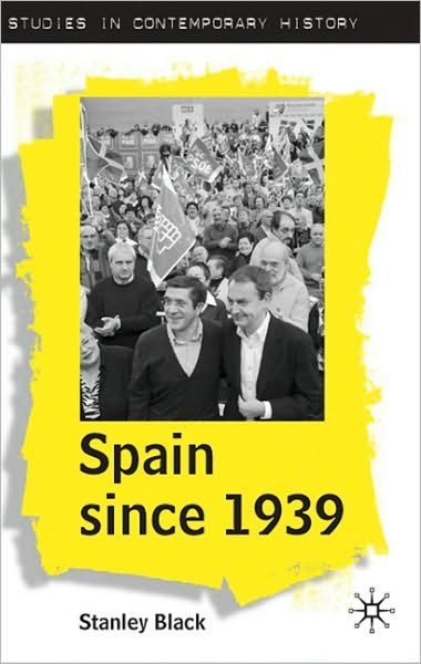 Cover for Stanley Black · Spain Since 1939 (Book) [1st ed. 2009 edition] (2010)