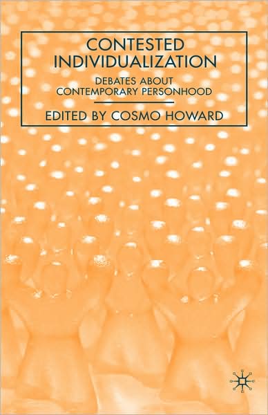 Cover for Cosmo Howard · Contested Individualization: Debates about Contemporary Personhood (Hardcover Book) (2008)