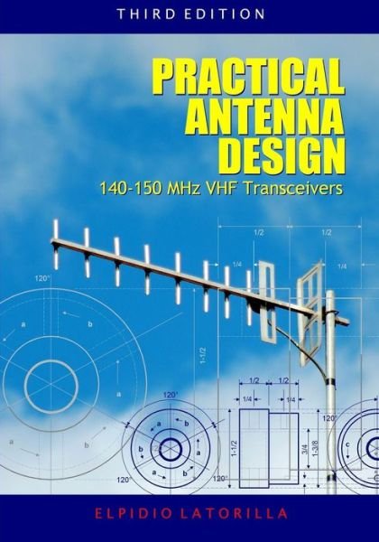 Cover for Elpidio Latorilla · Practical Antenna Design 140-150 Mhz Vhf Transceivers Third Edition (Paperback Bog) (2006)