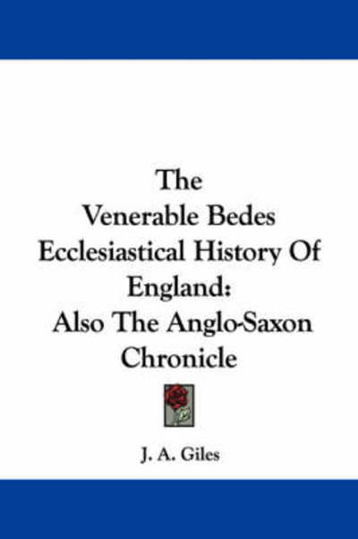 Cover for J a Giles · The Venerable Bedes Ecclesiastical History of England: Also the Anglo-saxon Chronicle (Paperback Book) (2007)