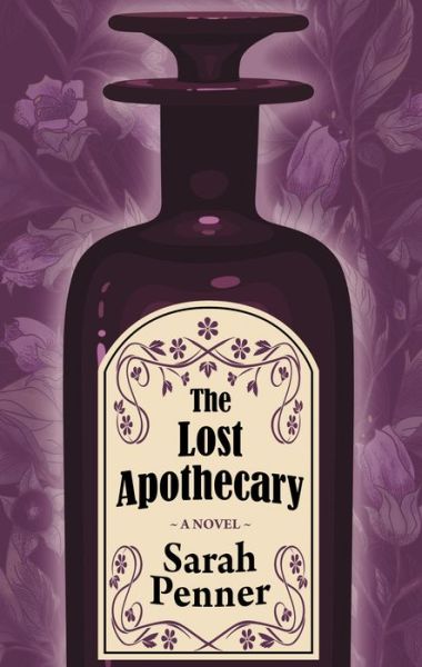 Cover for Sarah Penner · The Lost Apothecary (Hardcover Book) (2021)