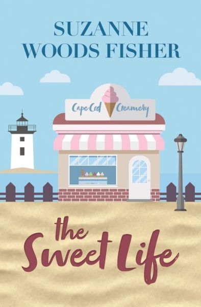 Cover for Suzanne Woods Fisher · The Sweet Life (Hardcover Book) (2022)