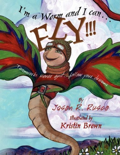 Jason R. Rusco · I'm a Worm and I Can.fly!!! (Paperback Book) (2008)