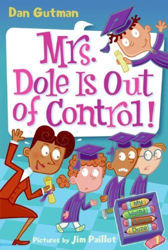 Cover for Dan Gutman · Mrs. Dole is out of Control! (Turtleback School &amp; Library Binding Edition) (My Weird School Daze) (Hardcover bog) [Turtleback School &amp; Library Binding, 1 edition] (2008)