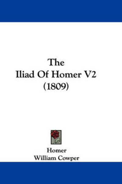 Cover for Homer · The Iliad of Homer V2 (1809) (Paperback Book) (2008)