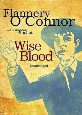 Wise Blood - Flannery O'Connor - Muzyka - Blackstone Audio, Inc. - 9781441753700 - 1 sierpnia 2010