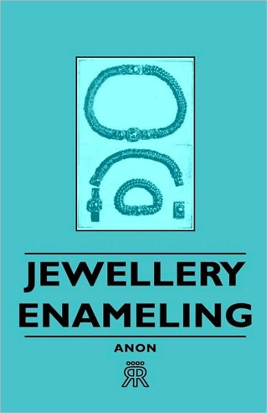 Cover for Anon · Jewellery Enameling (Hardcover Book) (2008)