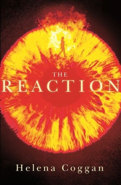 Cover for Helena Coggan · The Reaction: Book Two in the spellbinding Wars of Angels duology - The Wars of the Angels (Hardcover Book) (2016)