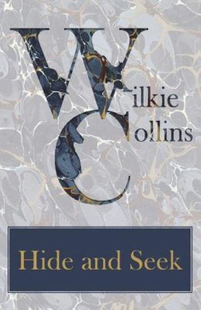Hide and Seek - Wilkie Collins - Boeken - Read Books - 9781447470700 - 17 december 2012