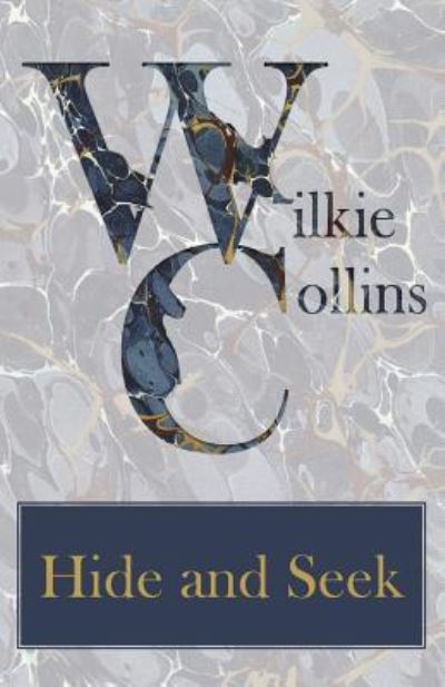 Hide and Seek - Wilkie Collins - Książki - Read Books - 9781447470700 - 17 grudnia 2012