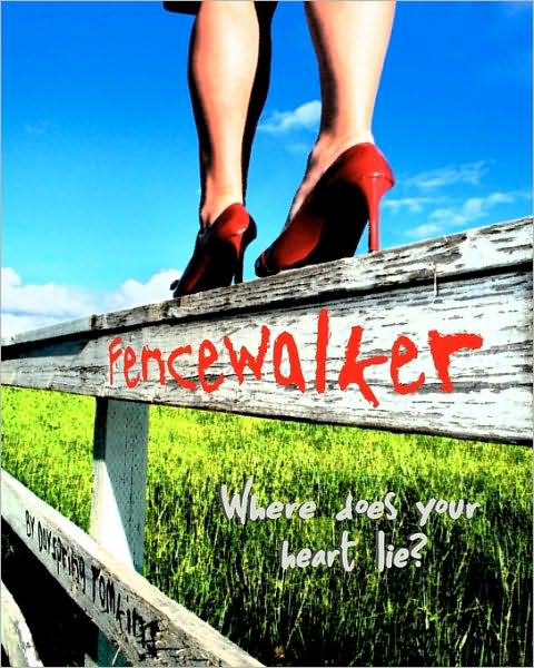 Cover for Dayspring Tomkins · Fencewalker: Where Does Your Heart Lie? (Paperback Book) (2010)