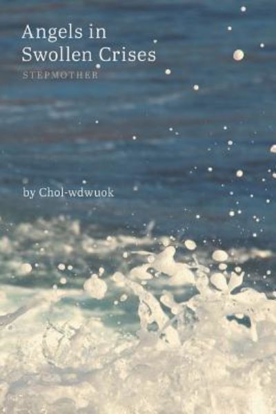 Cover for Chol-Wdwuok · Angels in Swollen Crises (Paperback Book) (2016)