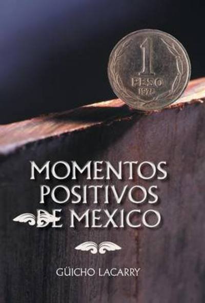 Cover for Guicho Lacarry · Momentos Positivos De Mexico: Enero 2014 (Gebundenes Buch) (2014)