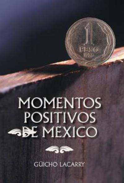 Cover for Guicho Lacarry · Momentos Positivos De Mexico: Enero 2014 (Hardcover Book) (2014)