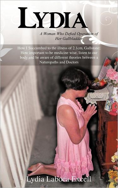 Lydia: a Woman Who Defied Operation of Her Gallbladder - Black - Bücher - Trafford Publishing - 9781466938700 - 31. Mai 2012