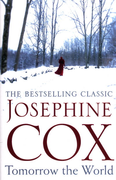 Cover for Josephine Cox · Tomorrow the World: A compulsive and intense saga of love and secrets (Paperback Book) (2017)