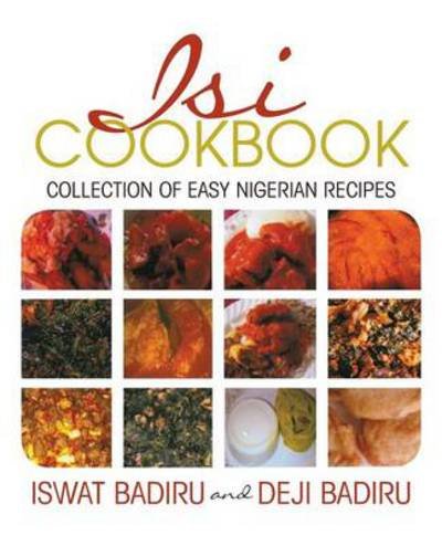 Cover for Iswat Badiru · Isi Cookbook: Collection of Easy Nigerian Recipes (Paperback Bog) (2013)