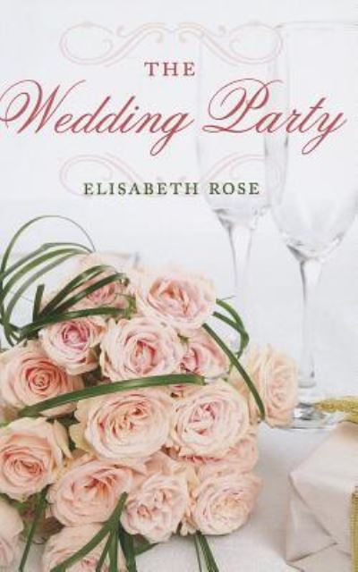 Cover for Elisabeth Rose · The Wedding Party (Paperback Book) (2012)