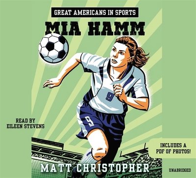 Cover for Matt Christopher · Great Americans In Sports: Mia Hamm (Lydbog (CD)) [Unabridged edition] (2015)