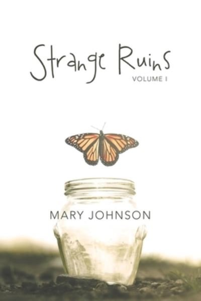 Cover for Mary Johnson · Strange Ruins Volume I (Book) (2020)