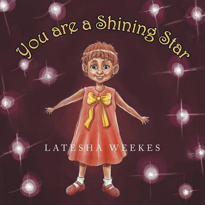 Cover for Latesha Weekes · You Are a Shining Star (Paperback Book) (2013)