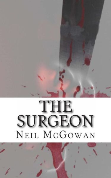 Cover for Neil Mcgowan · The Surgeon (Pocketbok) (2013)