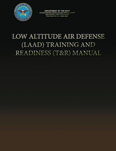 Cover for Department of the Navy · Low Altitude Air Defense (Laad) Training and Readiness (T&amp;r) Manual (Paperback Book) (2013)