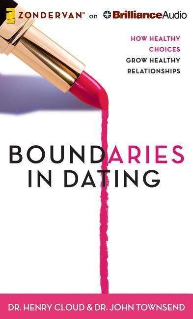 Cover for Henry Cloud · Boundaries in Dating: How Healthy Choices Grow Healthy Relationships (MP3-CD) (2014)