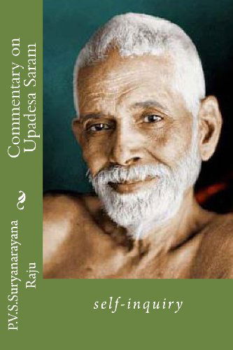 Upadesa Saram (Self-inquiry) - Suryanarayana Raju - Książki - CreateSpace Independent Publishing Platf - 9781492298700 - 31 sierpnia 2013