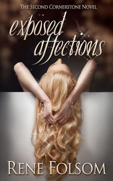 Cover for Rene Folsom · Exposed Affections (Cornerstone #2) (Paperback Book) (2013)