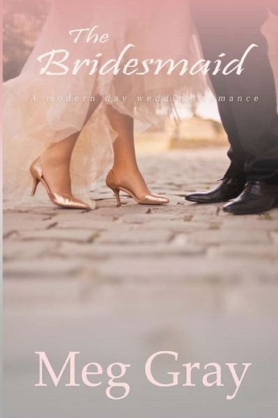 Cover for Meg Gray · The Bridesmaid (Paperback Book) (2013)