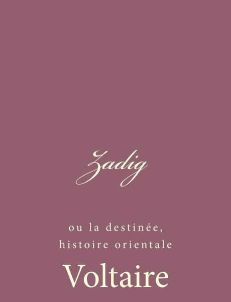 Cover for Voltaire · Zadig: Ou La Destinee, Histoire Orientale (Taschenbuch) (2013)