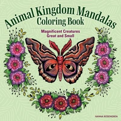 Cover for Nanna Rosengren · Animal Kingdom Mandalas Coloring Book: Magnificent Creatures Great and Small (Paperback Book) (2024)