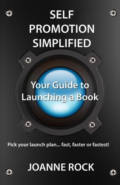 Cover for Joanne Rock · Self Promotion Simplified: Your Guide to Launching a Book (Paperback Book) (2014)