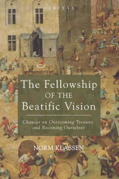 Cover for Norm Klassen · The Fellowship of the Beatific Vision (Hardcover Book) (2016)