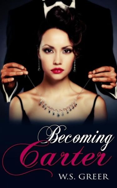 Cover for W S Greer · Becoming Carter (Paperback Book) (2014)