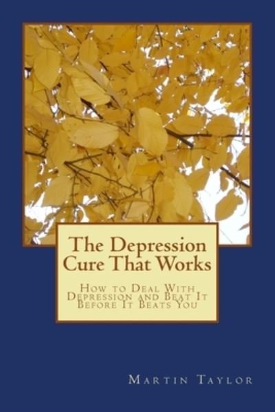 Cover for Martin Taylor · The Depression Cure That Works (Paperback Bog) (2014)