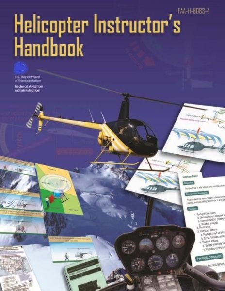 Helicopter Instructor's Handbook - Federal Aviation Administration - Boeken - Createspace - 9781500869700 - 21 augustus 2014