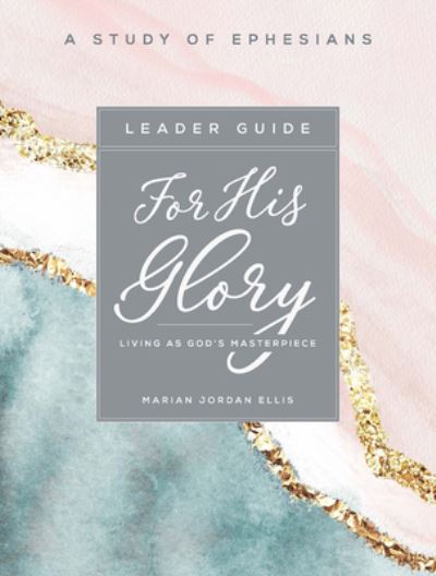 Cover for Marian Jordan Ellis · For His Glory - Women's Bible Study Leader Guide (Paperback Book) (2020)