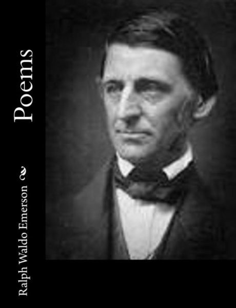 Poems - Ralph Waldo Emerson - Książki - Createspace - 9781502948700 - 24 października 2014