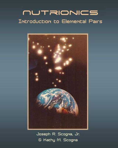 Cover for Joseph R Scogna Jr · Nutrionics: Introduction to Elemental Pairs (Paperback Book) (2015)