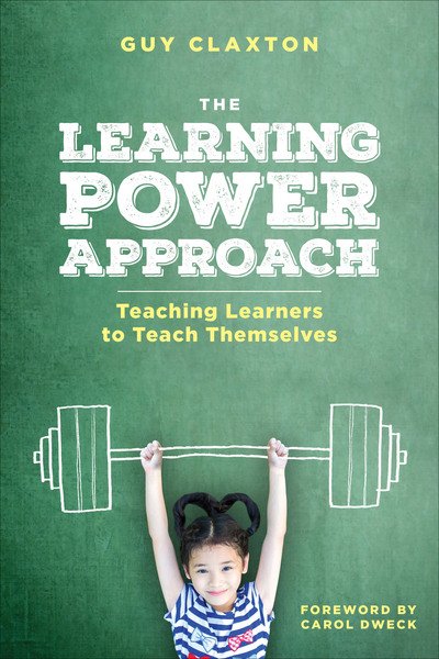 Cover for Guy Claxton · The Learning Power Approach: Teaching Learners to Teach Themselves - Corwin Teaching Essentials (Paperback Bog) (2019)
