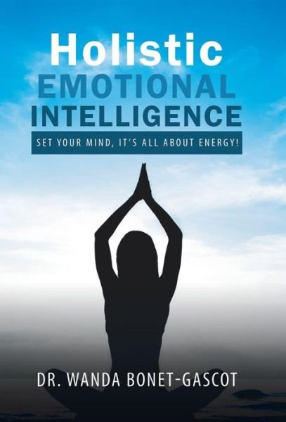 Cover for Dr Wanda Bonet-Gascot · Holistic Emotional Intelligence (Gebundenes Buch) (2019)