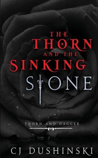 Cover for Cj Dushinski · The Thorn and the Sinking Stone (Paperback Bog) (2015)