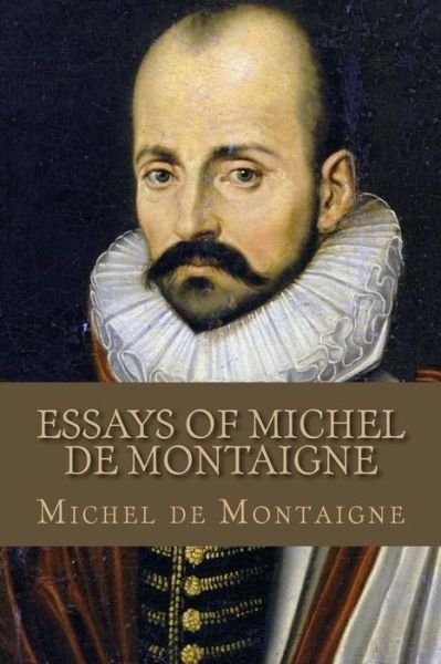 Cover for Mr Michel De Montaigne · Essays of Michel De Montaigne (Paperback Bog) (1901)