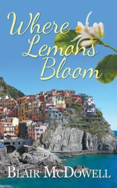 Cover for Blair McDowell · Where Lemons Bloom (Paperback Book) (2015)